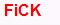 FiCK