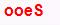 ooeS